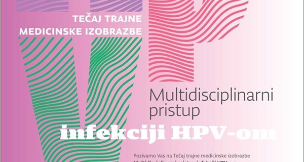 Tečaj trajne medicinske izobrazbe „Multidisciplinarni pristup infekciji HPV-om“