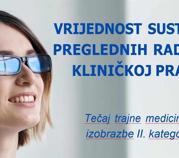 Tečaj trajne medicinske izobrazbe: „Vrijednost sustavnih preglednih radova u kliničkoj praksi“