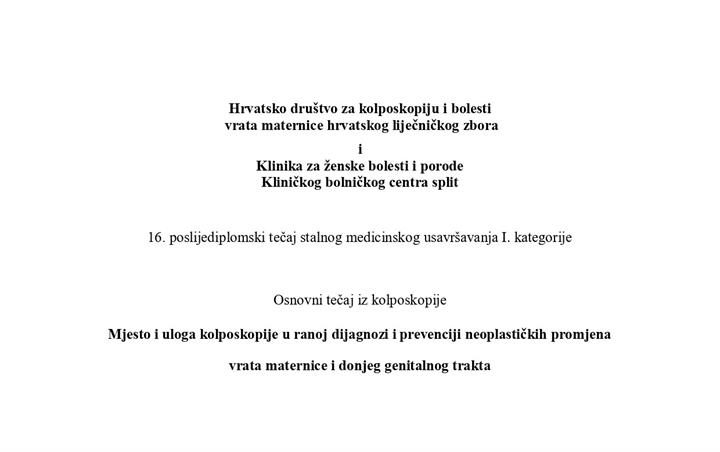 Tečaj: "Mjesto i uloga kolposkopije u ranoj dijagnozi i prevenciji neoplastičkih promjena vrata maternice i donjeg genitalnog trakta"