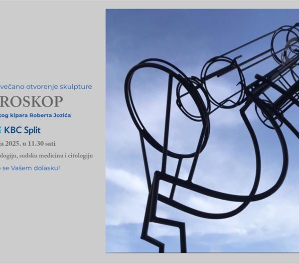 Otvorenje umjetničke skulpture 'Mikroskop' ispred Kliničkog zavoda za patologiju, sudsku medicinu i citologiju - 5. lipnja 2025.