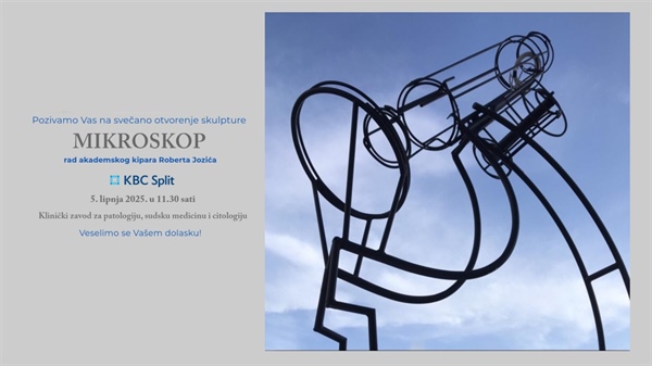 Otvorenje umjetničke skulpture 'Mikroskop' ispred Kliničkog zavoda za patologiju, sudsku medicinu i citologiju - 5. lipnja 2025.