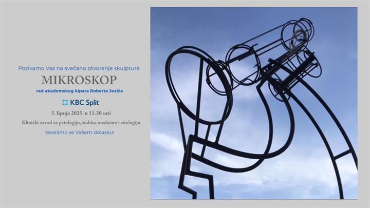 Otvorenje umjetničke skulpture 'Mikroskop' ispred Kliničkog zavoda za patologiju, sudsku medicinu i citologiju - 5. lipnja 2025.