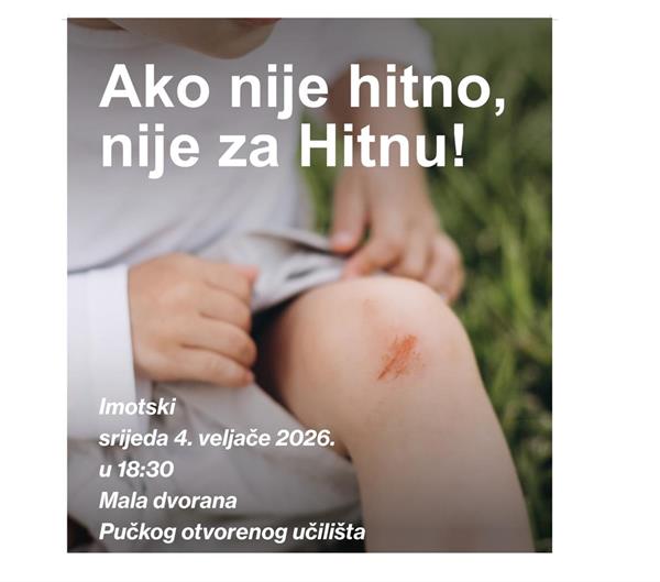 Imotski: Tribina „Ako nije hitno, nije za Hitnu!“ - srijeda, 4. veljače u 18.30