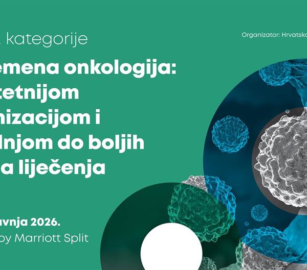 Tečaj: Suvremena onkologija: kvalitetnijom organizacijom I suradnjom do boljih ishoda liječenja – Split, 24. i 25. travnja 2026.